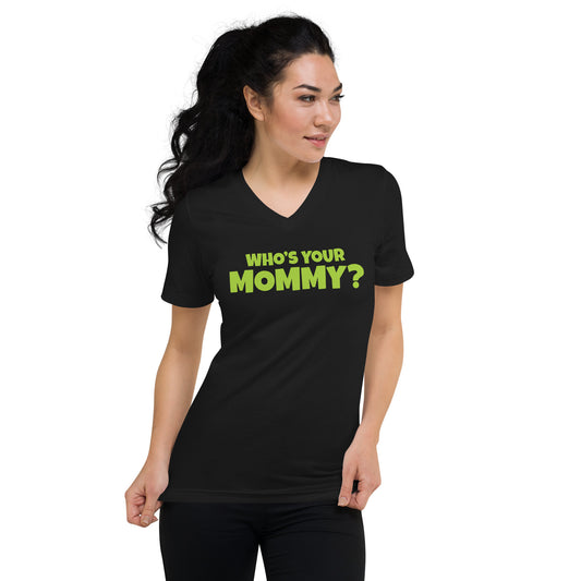 Who's Your Mommy - Black - Unisex V-Neck Tee